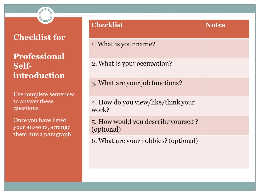 Checklist for Professional Self-introduction Use complete sentences to answer these questions. Once you have